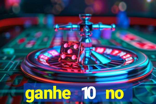 ganhe 10 no cadastro bet